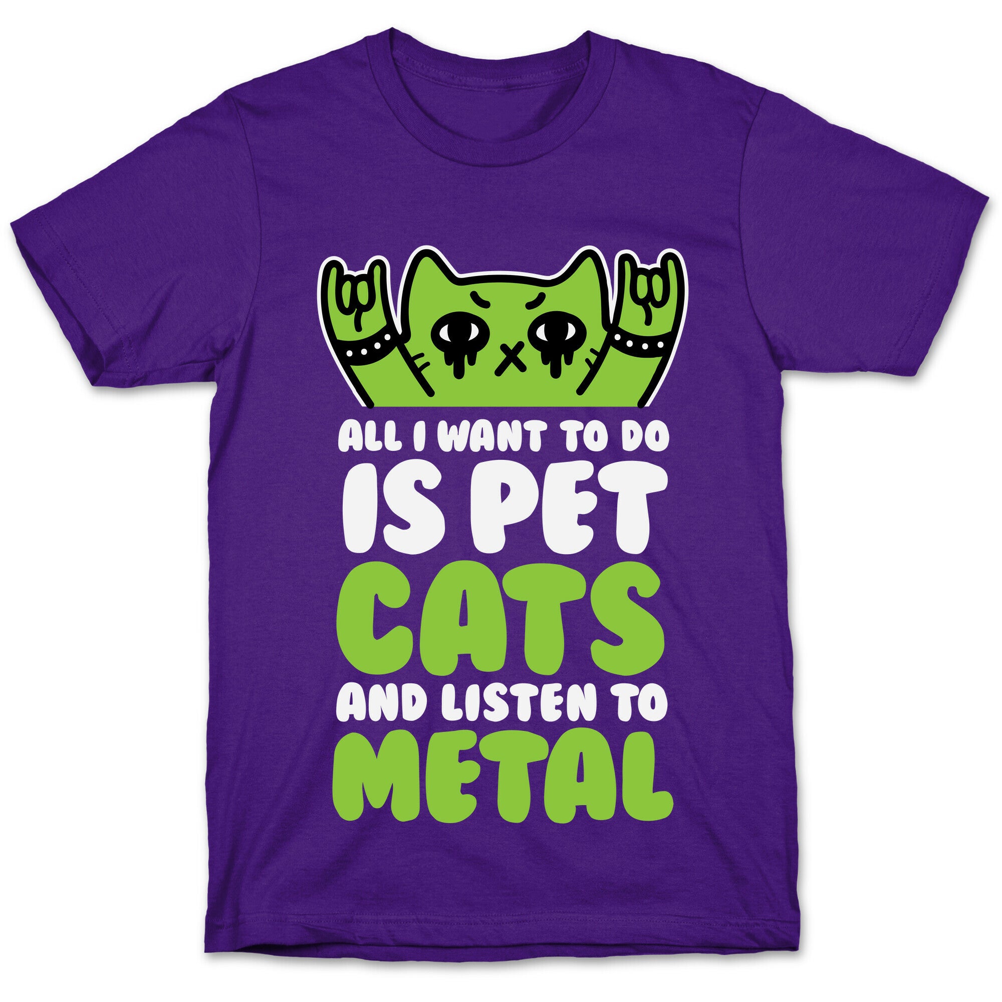 All I Want To Do Is Pet Cats And Listen To Metal T-Shirt